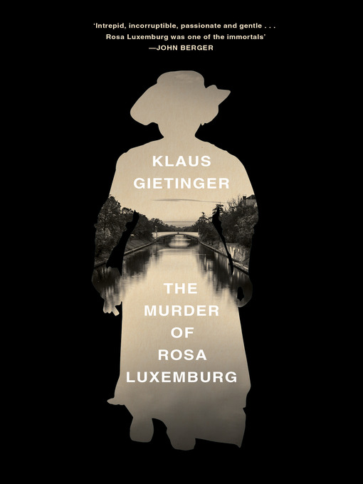 Title details for The Murder of Rosa Luxemburg by Klaus Gietinger - Available